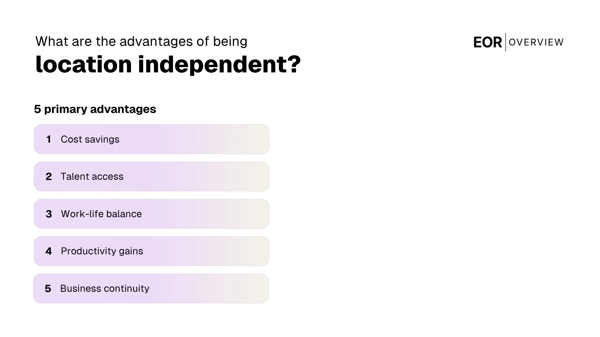 The Advantages of Being Location Independent